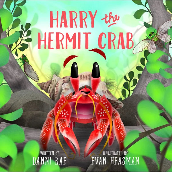 Harry the Hermit Crab By Danni Rae, Evan Heasman