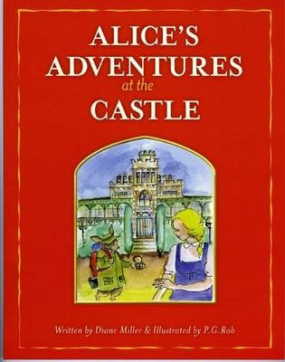 Alice's Aventures at the Castle by Diane Miller