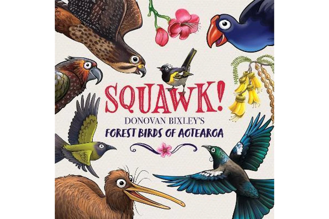 Squawk! Donovan Bixley's Forest Birds of Aotearoa