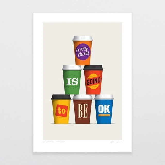 Caffeination Affirmation Print by Glenn Jones