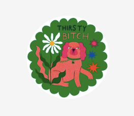 Coaster-Thirsty Bitch