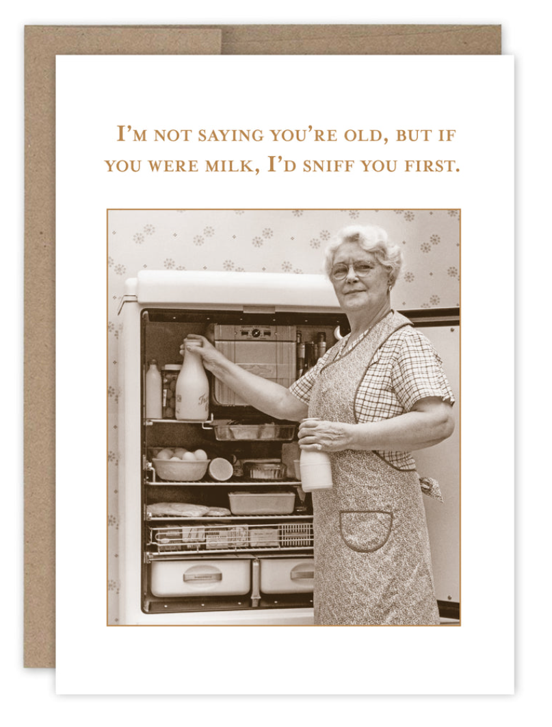 I'm Not Saying You're Old Card