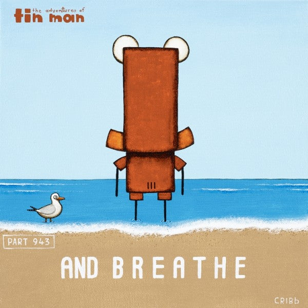 And Breathe - Tin Man Print by Tony Cribb