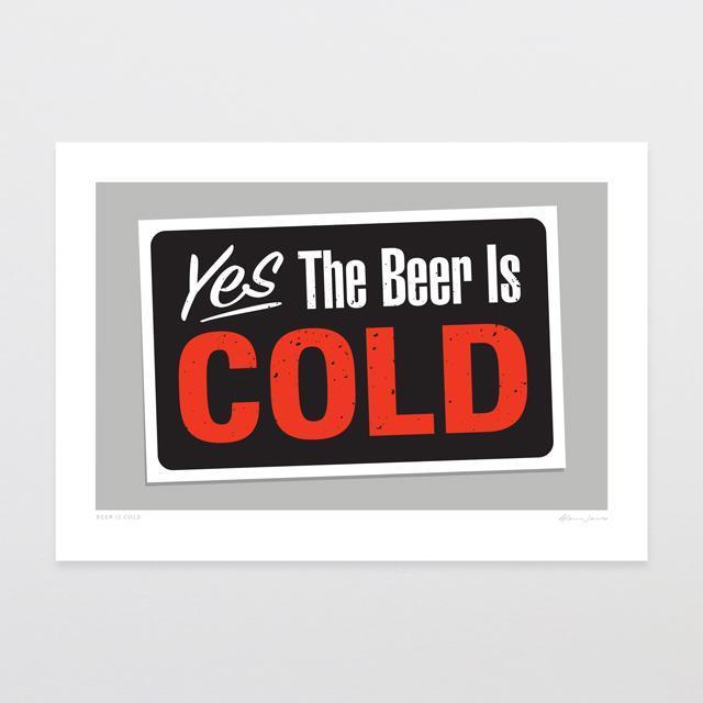 the beer is cold art print by glen jones